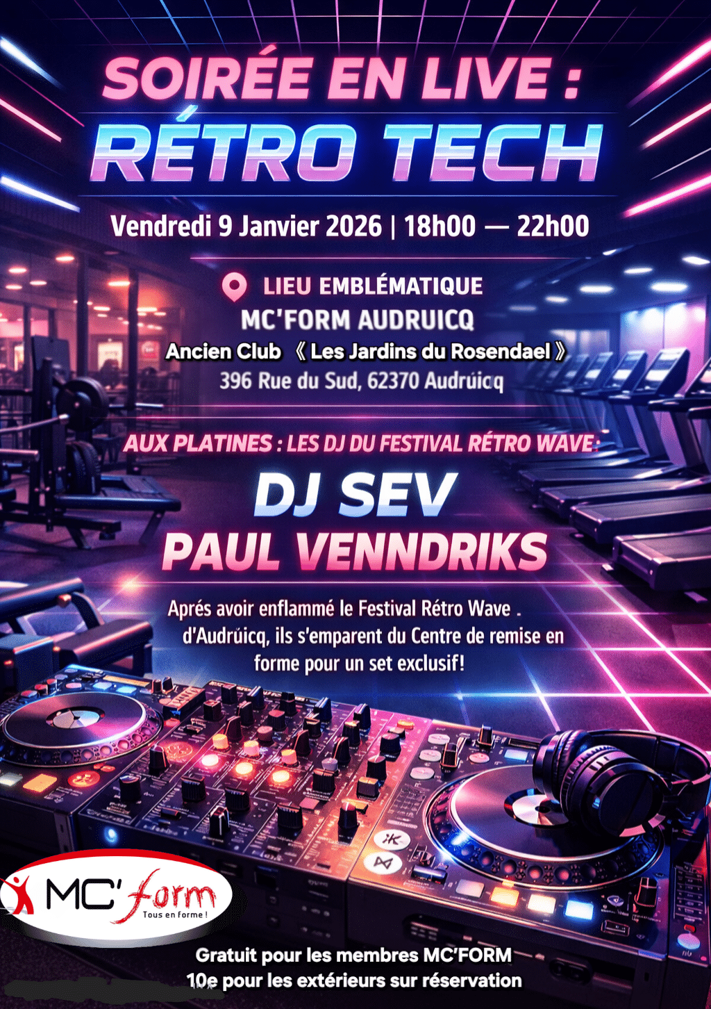 Soirée RÉTRO TECH MC'FORM Audruicq (9 Janvier 2026, 18h-22h). DJ Sev & Paul Venndriks aux platines néon, gratuit membres, 10€ extérieurs.